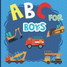 ABC For Boy: An Awesome Trucks ABC Book with Chinese Names for Kids, Toddlers. This ABC book is designed for children aged 2-5 to l By Olga Ortiz Cover Image