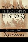 The Biblical Philosophy of History Cover Image