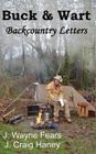Buck & Wart: Backcountry Letters By J. Wayne Fears, J. Craig Haney Cover Image