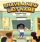 I Have A New Last Name By Robyne Grant Cover Image