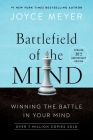Battlefield of the Mind (30th Anniversary Edition): Winning the Battle in Your Mind By Joyce Meyer Cover Image