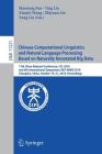 Chinese Computational Linguistics and Natural Language Processing Based on Naturally Annotated Big Data: 17th China National Conference, CCL 2018, and By Maosong Sun (Editor), Ting Liu (Editor), Xiaojie Wang (Editor) Cover Image