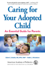 Caring for Your Adopted Child: An Essential Guide for Parents By Elaine E. Schulte, MD, MPH, FAAP, Robin Michaelson Cover Image