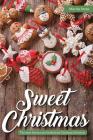 Sweet Christmas: The most famous and traditional Christmas Desserts By Martha Stone Cover Image