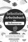 Selbstliebe: Arbeitsbuch für Schwarze By Luke Kerr Cover Image
