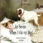 At Seven When I Go to Bed: Bed in Summertime (It's a Classic) By Robert Louis Stevenson, Ngj Schlieve Cover Image