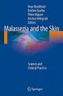 Malassezia and the Skin: Science and Clinical Practice By Teun Boekhout (Editor), Eveline Guého-Kellermann (Editor), Peter Mayser (Editor) Cover Image