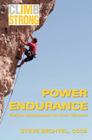 Climb Strong: Power Endurance: Fatigue Management for Rock Climbing By Steve Bechtel Cover Image