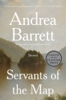 Servants of the Map: Stories By Andrea Barrett Cover Image