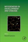 Myogenesis in Development and Disease: Volume 126 (Current Topics in Developmental Biology #126) By David Sassoon (Volume Editor) Cover Image