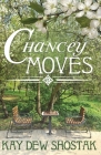 Chancey Moves By Kay Dew Shostak Cover Image