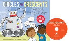 Circles and Crescents: A Song about Drawing with Shapes (Sing and Draw!) By Blake Hoena, Tim Palin (Illustrator), Emily Arrow (Arranged by) Cover Image