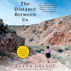 The Distance Between Us: A Memoir By Reyna Grande, Yareli Arizmendi (Read by) Cover Image
