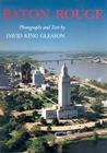 Baton Rouge: Photographs and Text By David King Gleason, William R. Brockway (Foreword by) Cover Image