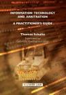 Information Technology and Arbitration: A Practitioners's Guide Cover Image