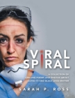 Viral Spiral: A Collection of Chilling Poems and Photos About Covid-19 and Black Lives Matter (Full Color) Cover Image