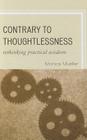Contrary to Thoughtlessness: Rethinking Practical Wisdom By Monica Mueller Cover Image