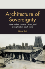 Architecture of Sovereignty: Stone Bodies, Colonial Gazes, and Living Gods in South India By Gita V. Pai Cover Image