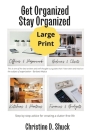 Get Organized, Stay Organized: Large Print Cover Image