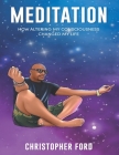 Meditation: How Altering My Consciousness Changed My Life Cover Image