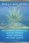 Rocky Mountain High Priestess: One Woman's Courageous Healing Journey Fighting Cancer With Cannabis: A True Story Cover Image