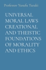 Universal Moral Laws Creational and Theistic Foundations of Morality and Ethics Cover Image