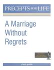 Marriage Without Regrets Study Guide (Precepts for Life) By Kay Arthur Cover Image