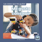 Me Gusta Construir (I Like to Build) By Meg Gaertner Cover Image