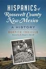 Hispanics of Roosevelt County, New Mexico:: A History (American Heritage) Cover Image