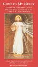 Come to My Mercy: The Desires and Promises of the Merciful Savior as Recorded in the Diary of St. Maria Faustina Cover Image