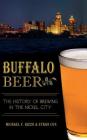 Buffalo Beer: The History of Brewing in the Nickel City By Michael F. Rizzo, Ethan Cox Cover Image