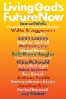 Living God's Future Now: Kingdom Conversations By Samuel Wells, Walter Brueggemann, Steve Chalke Cover Image