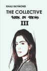 The Collective: Book of Poems III By Savage Writer, Khali Raymond Cover Image