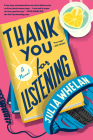 Thank You for Listening: A Novel By Julia Whelan Cover Image
