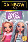 Rainbow High: Amaya’s First Day Drama By Steve Foxe Cover Image