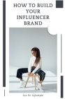 How to Build Your Influencer Brand By Liz Fe Lifestyle Cover Image