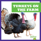 Turkeys on the Farm (Farm Animals) By Bizzy Harris Cover Image