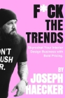 F*ck the Trends: Skyrocket Your Interior Design Business with Bold Pricing. Cover Image