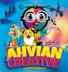 Ahvian The Creative: A Comprehensive Bilingual Book (Read, Learn, Draw & Cut). Cover Image