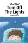 Good Night, Turn Out the Light By Lisa Rusczyk Cover Image
