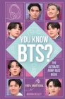 You Know BTS?: The Ultimate ARMY Quiz Book By Adrian Besley Cover Image