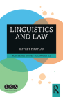 Linguistics and Law (Routledge Guides to Linguistics) By Jeffrey P. Kaplan Cover Image