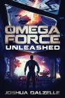 Omega Force: Unleashed (OF14) By Joshua Dalzelle Cover Image