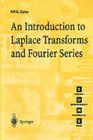 An Introduction to Laplace Transforms and Fourier Series (Springer Undergraduate Mathematics) By P. P. G. Dyke Cover Image