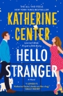 Hello Stranger: A Novel By Katherine Center Cover Image