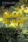 Remember the Alamo!: The Battle for Texas Independence By Karen Clemens Warrick Cover Image