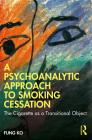 A Psychoanalytic Approach to Smoking Cessation: The Cigarette as a Transitional Object Cover Image