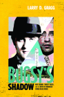 Bugsy's Shadow: Moe Sedway, Bugsy Siegel, and the Birth of Organized Crime in Las Vegas Cover Image