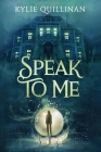 Speak To Me (Large Print Version) By Kylie Quillinan Cover Image