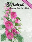 Botanical Coloring Book for Adults: Flowers and Plants Coloring Pages By S. J. Coloring Book Cover Image